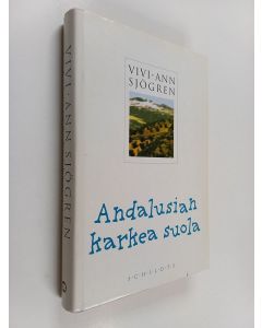 Kirjailijan Vivi-Ann Sjögren käytetty kirja Andalusian karkea suola