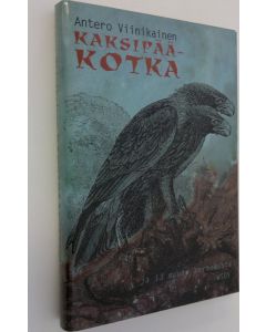 Kirjailijan Antero Viinikainen käytetty kirja Kaksipääkotka ja 13 muuta kertomusta