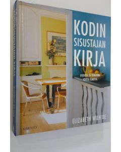 Kirjailijan Elizabeth Wilhide käytetty kirja Kodin sisustajan kirja