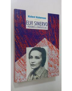 Kirjailijan Kalevi Kalemaa käytetty kirja Elvi Sinervo : vuorellenousija