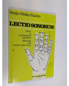 Kirjailijan Seija-Sisko Raitio käytetty kirja Lectio sonorum : sävel- ja rytmitapailun oppijakso 1