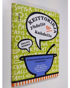 Kirjailijan Maria Frääs & Cecilia Magnussonym. käytetty kirja Keittokirja yhdelle tai kahdelle : Kokkiopiskelijoiden parhaat ruokaohjeet