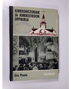 Kirjailijan Eira Paunu käytetty kirja Kirkkohistorian ja kirkkotiedon oppikirja keskikouluja varten