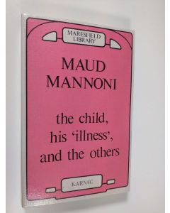 Kirjailijan Maud Mannoni käytetty kirja The Child, His "illness", and the Others