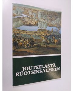 Kirjailijan Sampo Ahto käytetty kirja Joutselästä Ruotsinsalmeen : sotilasmuistomerkkejä vuosien 1555-1790 tapahtumista