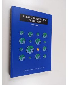 käytetty kirja Kansainvälisen verotuksen käsikirja 2009 : verovuosi 2008 - Verovuosi 2008