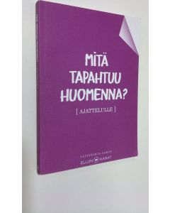 käytetty kirja Mitä tapahtuu huomenna : ajattelulle