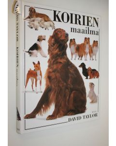 Kirjailijan David Taylor käytetty kirja Koirien maailma