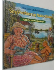 Kirjailijan Elina Kautto käytetty kirja Souvvettaan ja huovataan : Hörölän väen mökkikirja (UUDENVEROINEN)