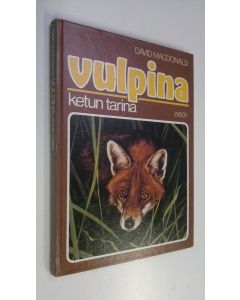 Kirjailijan David MacDonald käytetty kirja Vulpina : ketun tarina