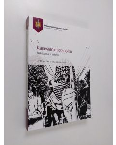 käytetty kirja Karavaanin sotapolku : näkökulmia jihadismiin (UUDENVEROINEN)