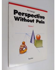 Kirjailijan Phil Metzger käytetty kirja Perspective without pain. Volume 1