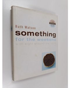 Kirjailijan Ruth Watson käytetty kirja Something for the Weekend - With Eight Around the Table