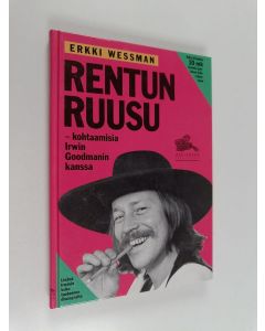 Kirjailijan Erkki Wessman käytetty kirja Rentun ruusu : kohtaamisia Irwin Goodmanin kanssa