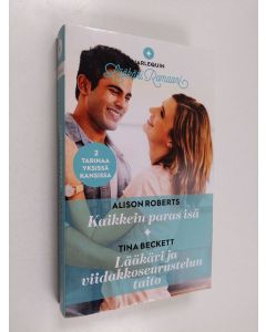 Kirjailijan Alison Roberts & Tina Beckett käytetty kirja Kaikkein paras isä ; Lääkäri ja viidakkoseurustelun taito