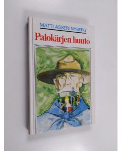 Kirjailijan Matti Asseri Nyberg käytetty kirja Palokärjen huuto