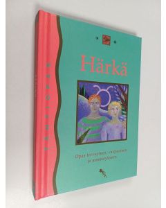 käytetty kirja Härkä 21. huhtikuuta - 21. toukokuuta : opas terveyteen, vaurauteen ja menestykseen