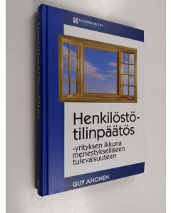 Kirjailijan Guy Ahonen käytetty kirja Henkilöstötilinpäätös : yrityksen ikkuna menestykselliseen tulevaisuuteen