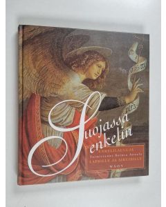 käytetty kirja Suojassa enkelin : enkelilauluja lapsille ja aikuisille