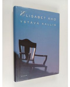Kirjailijan Elisabet Aho käytetty kirja Ystävä kallis