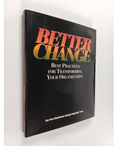 Kirjailijan Jane Lightell. käytetty kirja Better change : best practices for transforming your organization