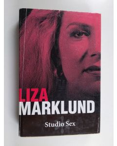 Kirjailijan Liza Marklund käytetty kirja Studio sex