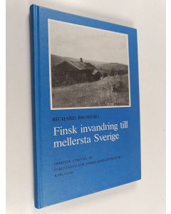 Kirjailijan Richard Broberg käytetty kirja Finsk invandring till mellersta Sverige : en översikt från medeltiden till 1600-talets slut