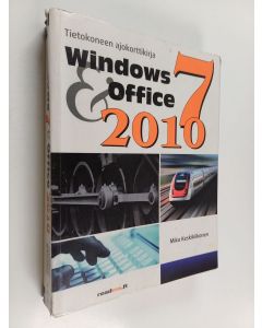 Kirjailijan Mika Keskikiikonen käytetty kirja Tietokoneen ajokorttikirja : Windows 7 ja Office 2010