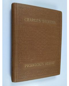 Kirjailijan Charles Dickens käytetty kirja Pickwickin kerho 2 : Alkuperäisen teoksen vanhain englantilaisten piirroksien mukaan kuvitettu