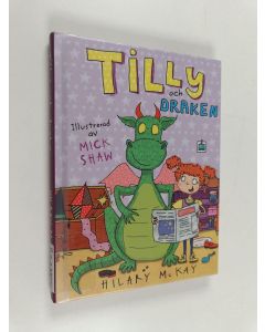 Kirjailijan Hilary McKay käytetty kirja Tilly och draken