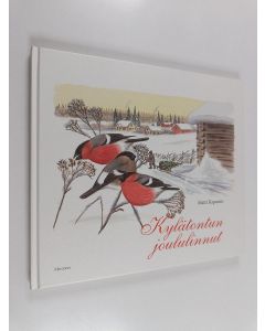 Kirjailijan Matti Kapanen käytetty kirja Kylätontun joululinnut