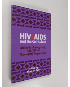 käytetty kirja HIV/AIDS and the curriculum : methods of integrating HIV/AIDS in the theological programmes