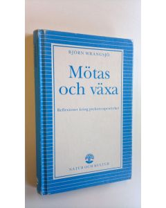 Kirjailijan Björn Wrangsjö käytetty kirja Mötas och växa - Reflexioner kring psykoterapeutyrket