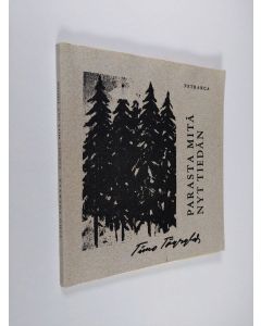Kirjailijan Timo Töyrylä käytetty kirja Parasta mitä nyt tiedän