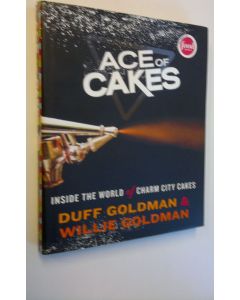 Kirjailijan Duff Goldman & Willie käytetty kirja Ace of cakes : inside the world of Charm City Cakes