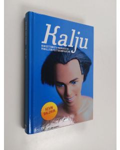 Kirjailijan Kevin Baldwin käytetty kirja Kalju : hiuksettomista hurmureista piinallisiin peittokampauksiin