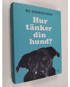 Kirjailijan Bo Söderström käytetty kirja Hur tänker din hund?