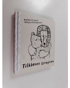 Kirjailijan Matti Pikkujämsä & Antti Ervasti käytetty kirja Tilkkanen terapiaa