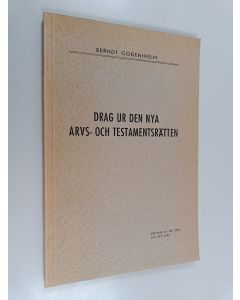 Kirjailijan Berndt Godenhielm käytetty kirja Drag ur den nya arvs- och testamentsrätten