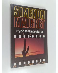 Kirjailijan Georges Simenon käytetty kirja Maigret syrjästäkatsojana : Komisario Maigret'n tutkimuksia