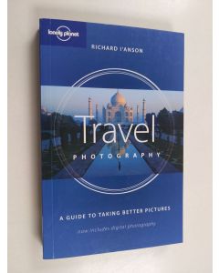 Kirjailijan Richard I'Anson käytetty kirja Travel Photography - A Guide to Taking Better Pictures