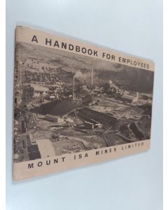 käytetty teos A handbook for employees : mount isa mines limited