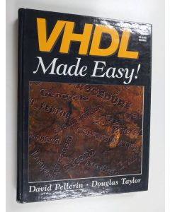 Kirjailijan David Pellerin käytetty kirja VHDL made easy! (cd puuttuu)