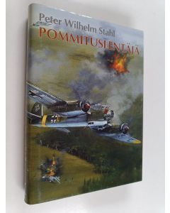 Kirjailijan Peter Wilhelm Stahl käytetty kirja Pommituslentäjä