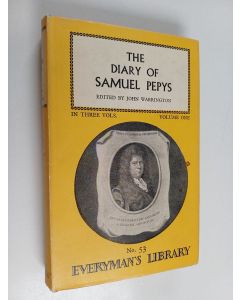Kirjailijan Samuel Pepys käytetty kirja The diary of Samuel Pepys in three volumes, Vol. 1