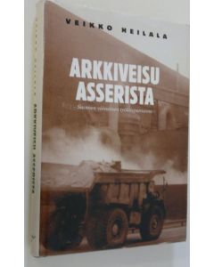 Kirjailijan Veikko Heilala käytetty kirja Arkkiveisu Asserista : Suomen viimeinen työläispatruuna