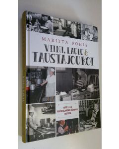 Kirjailijan Maritta Pohls uusi kirja Viini, laulu & taustajoukot : hotelli- ja ravintolahenkilökunnan historia (UUSI)