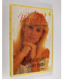 Kirjailijan Anna Bergman käytetty kirja Kuuluisan isän tyttö