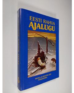 käytetty kirja Eesti rahva ajagulu 4 : Poola ja Rootsi aeg Pohjasoda