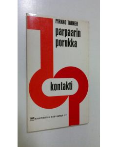 Kirjailijan Pirkko Tanner käytetty kirja Parpaarin porukka